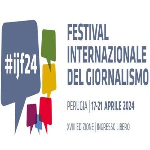 Perugia – Festival Internazionale del Giornalismo 17 – 21 aprile 2024